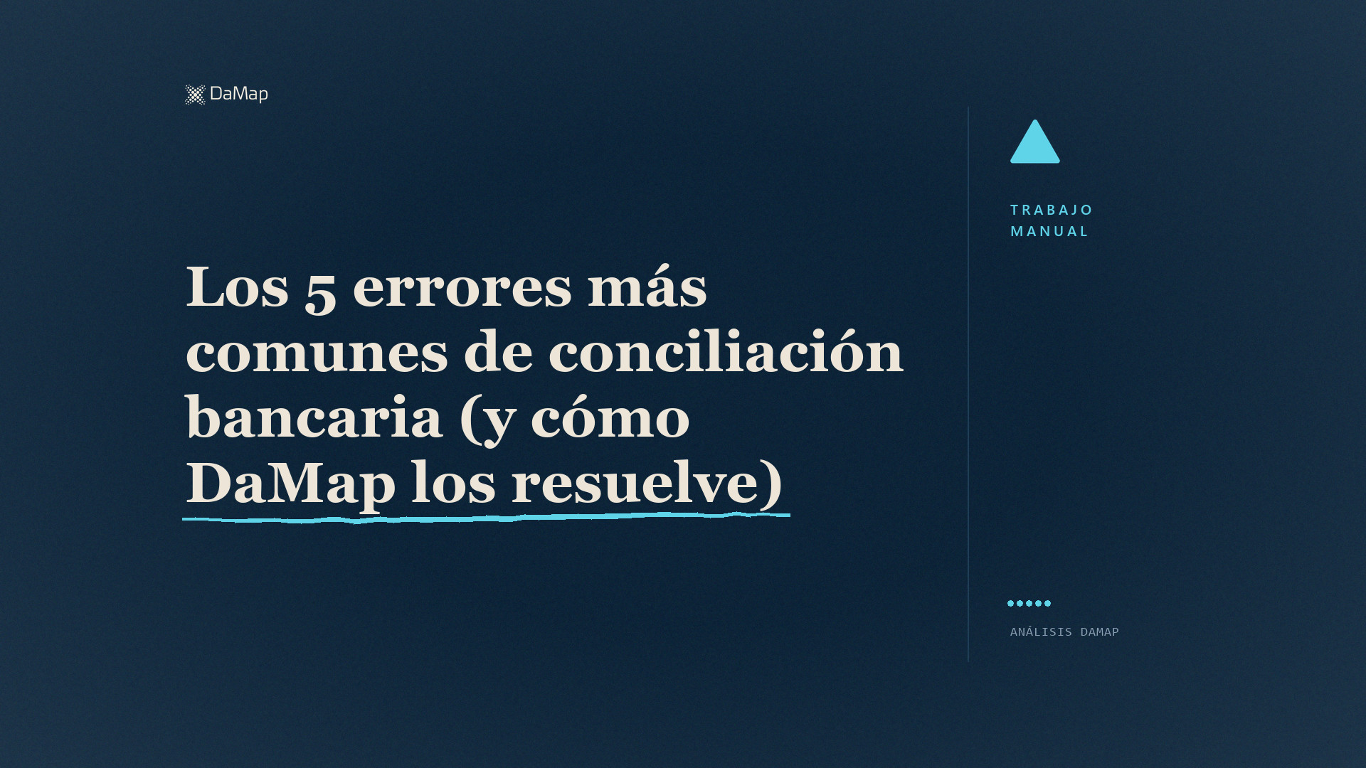 «Los 5 errores más comunes de conciliación bancaria (y cómo DaMap los resuelve)». Imagen destacada de DaMap sobre fondo azul navy, con una señal de alerta.