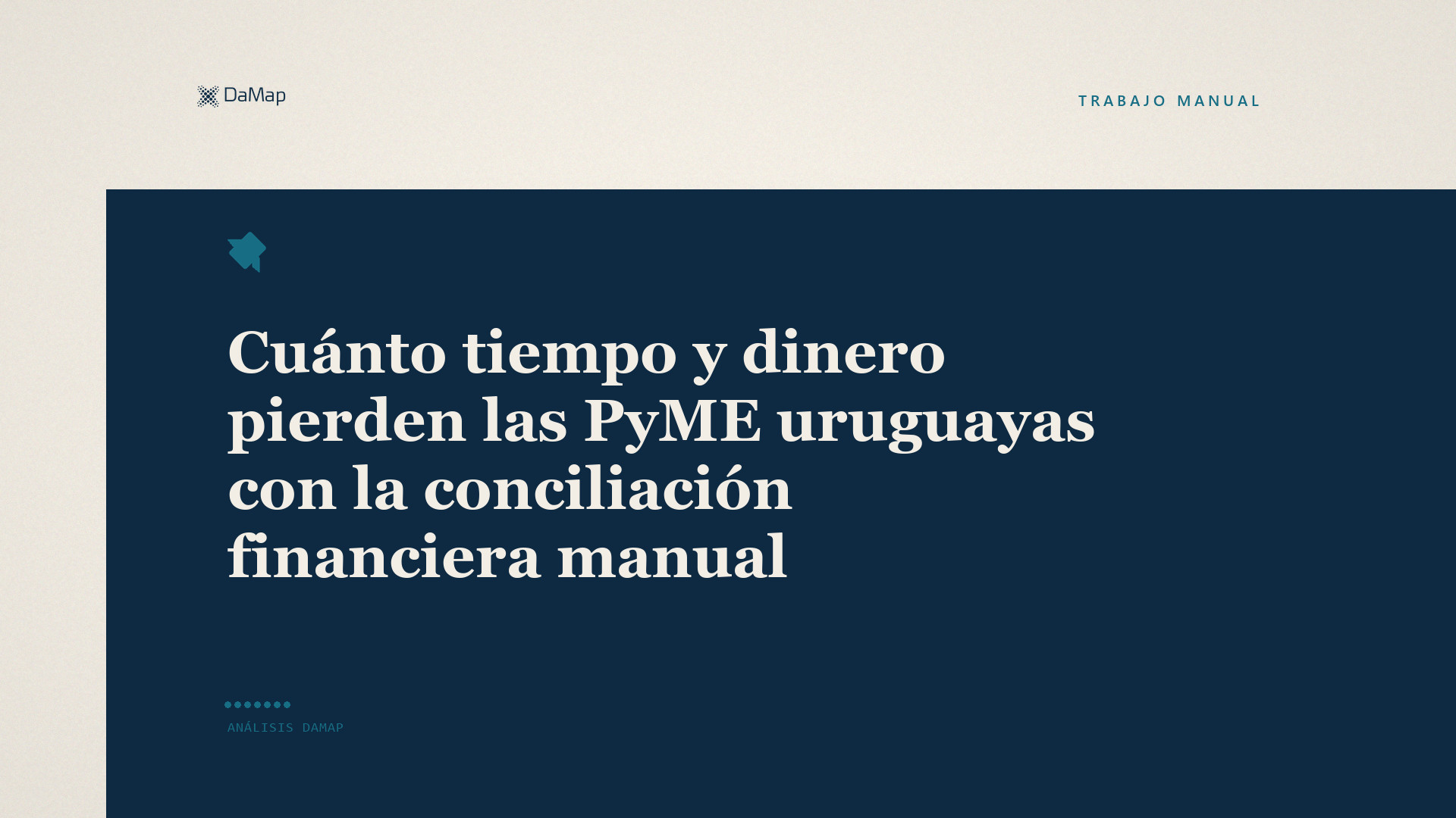 «Cuánto tiempo y dinero pierden las PyME uruguayas con la conciliación financiera manual». Imagen destacada de DaMap sobre fondo papel claro, con billetes que se van.