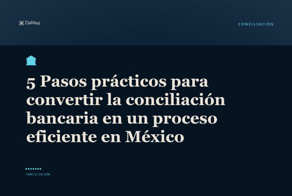 «5 Pasos prácticos para convertir la conciliación bancaria en un proceso eficiente en México». Imagen destacada de DaMap sobre fondo azul navy, con un banco.