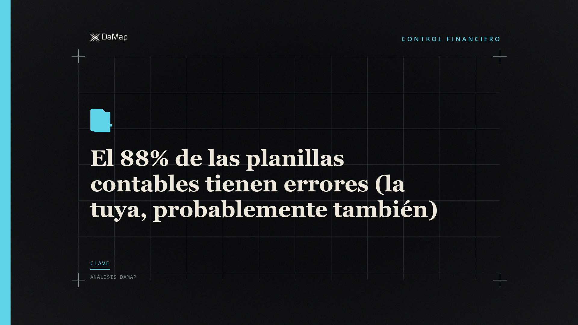 El 88% de las planillas contables tienen errores (la tuya, probablemente también)». Imagen destacada de DaMap sobre fondo negro, con una planilla.