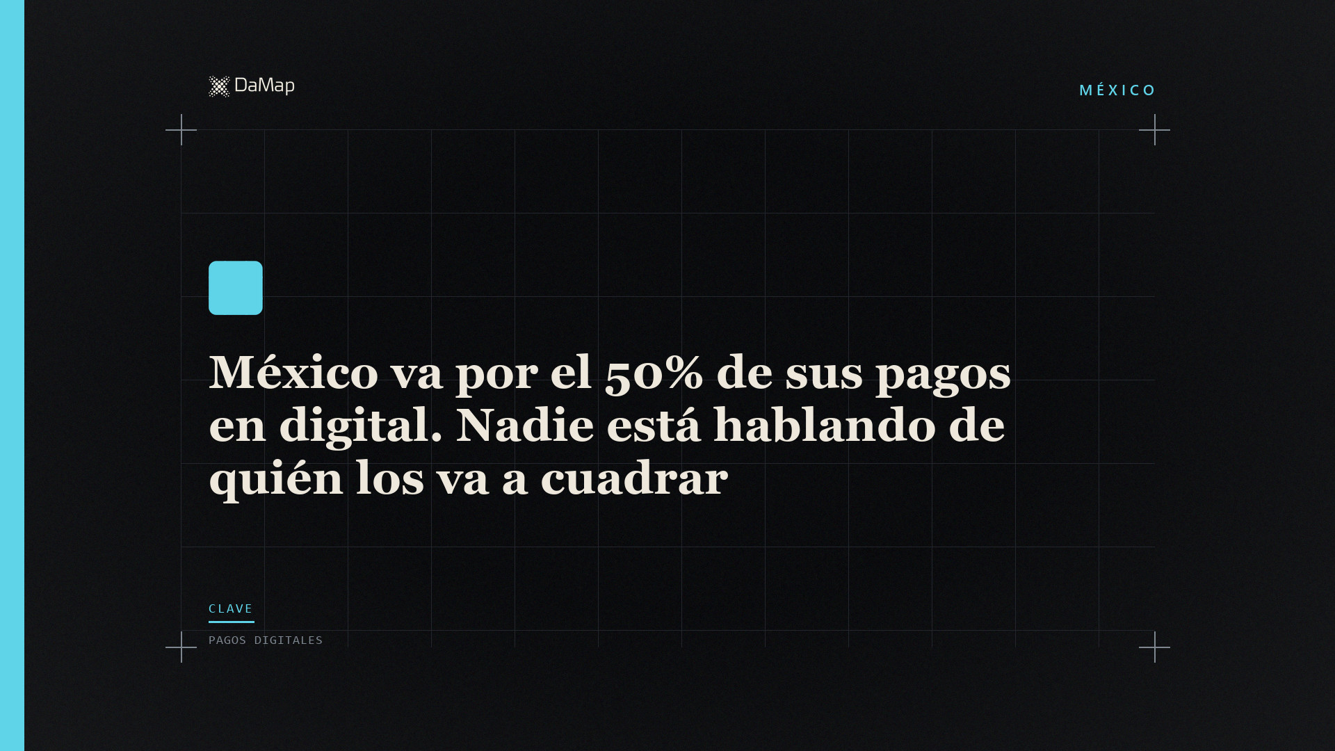 México va por el 50% de sus pagos en digital. Nadie está hablando de quién los va a cuadrar». Imagen destacada de DaMap sobre fondo negro, con un gráfico de barras.